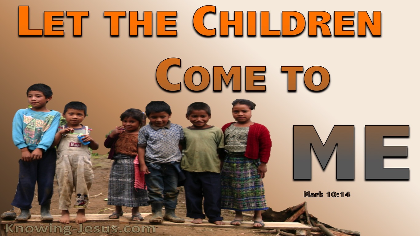 Mark 10:14 Let The Children Come To Me (brown)